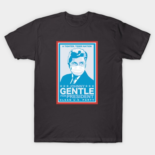 Johnny Gentle for President T-Shirt by chrisayerscreative